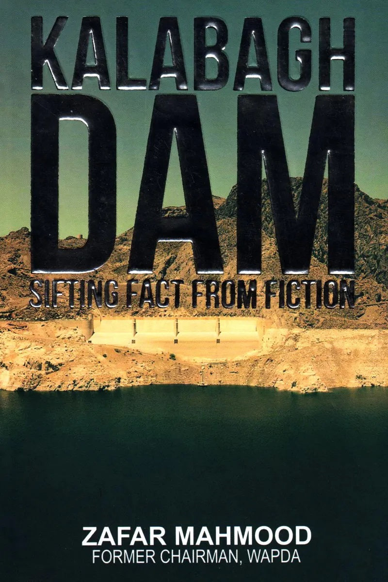 Kalabagh Dam: Sifting Fact from Fiction