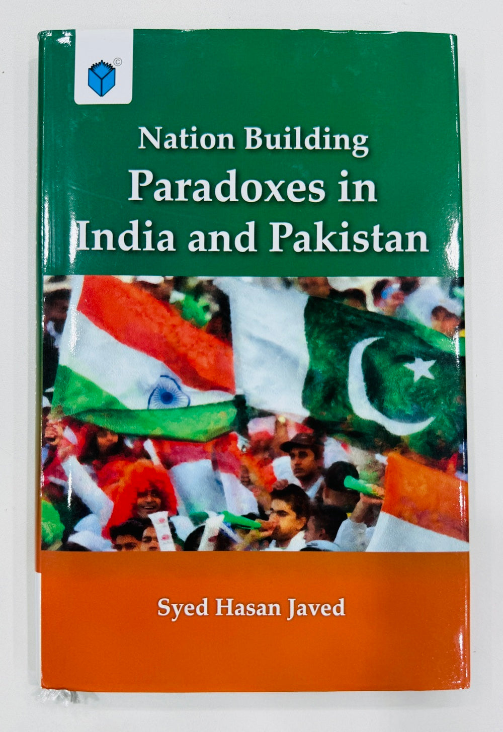 Nation Building Paradoxes In India And Pakistan