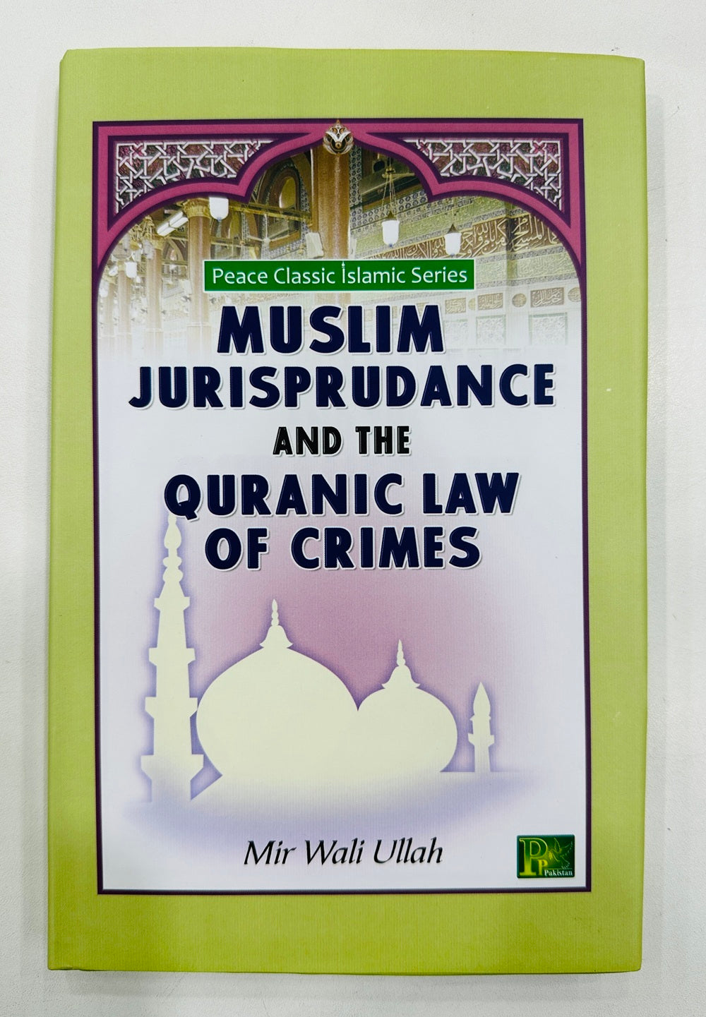 Muslim Jurisprudance And The Quranic Law Of Crimes