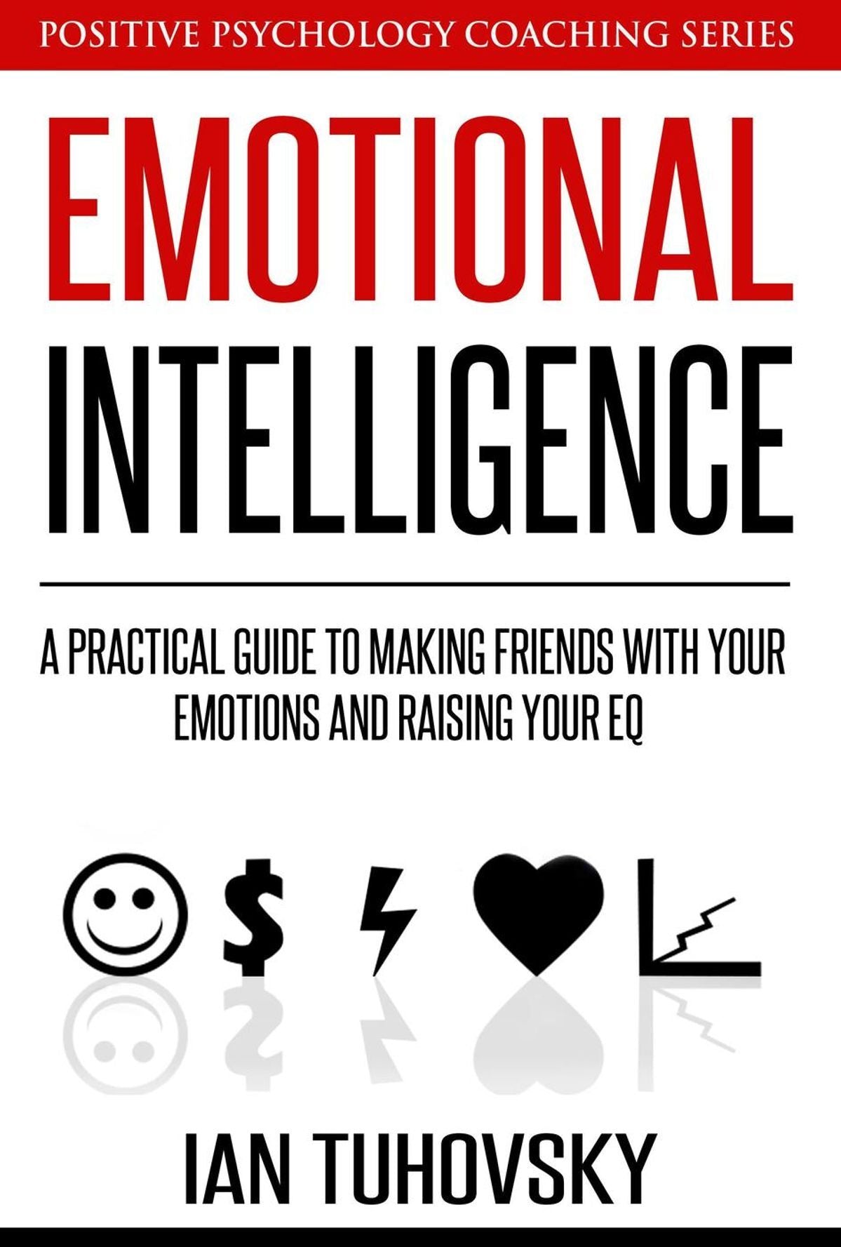 Emotional Intelligence By Ian Tuhovsky