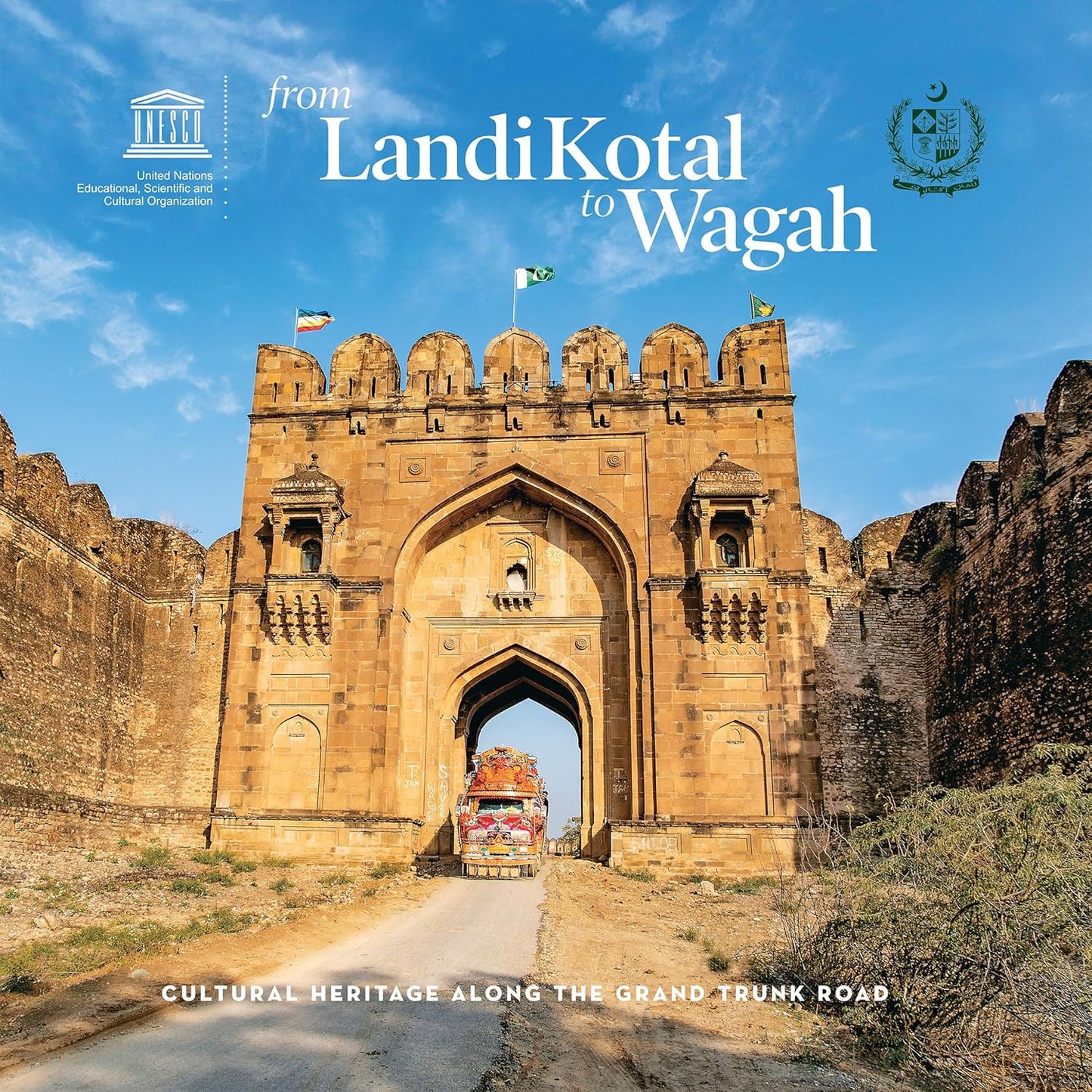 From Landi Kotal To Wagah: Cultural Heritage Along the Grand Trunk Road