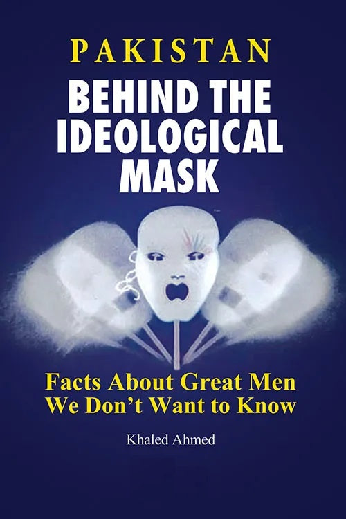 Pakistan: Behind The Ideological Mask