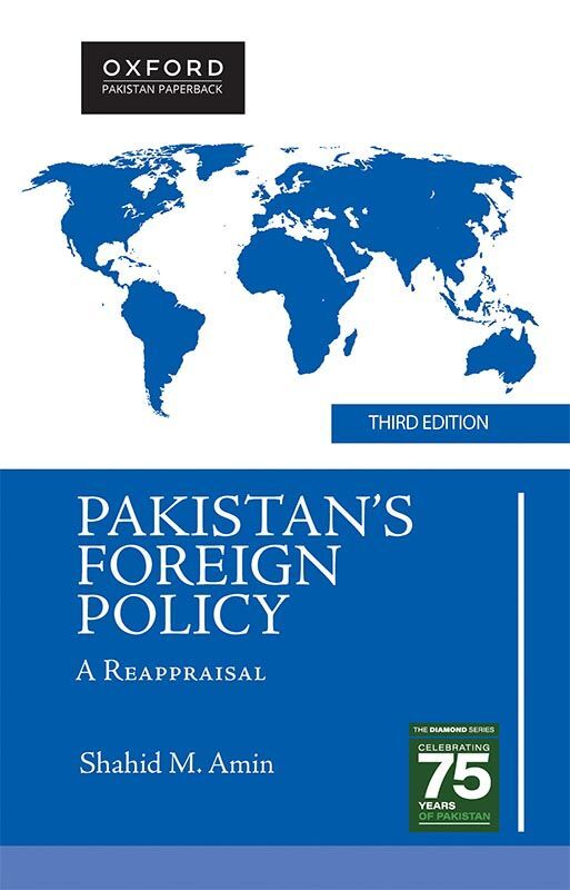 Pakistan's Foreign Policy: A Reappraisal By Shahid M. Amin