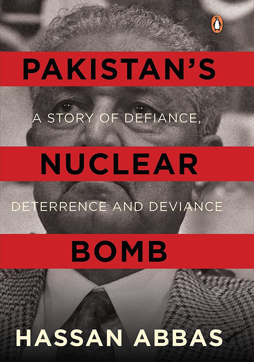Pakistan's Nuclear Bomb: A Story of Defiance, Deterrence and Deviance
