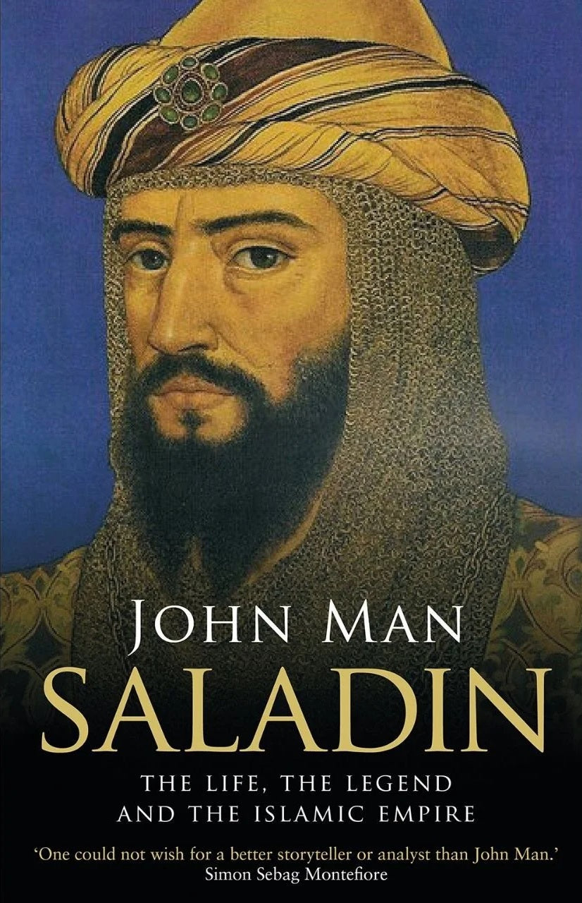 Saladin: The Life, the Legend and the Islamic Empire