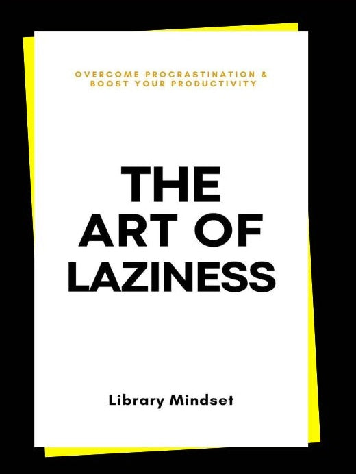 The Art of Laziness