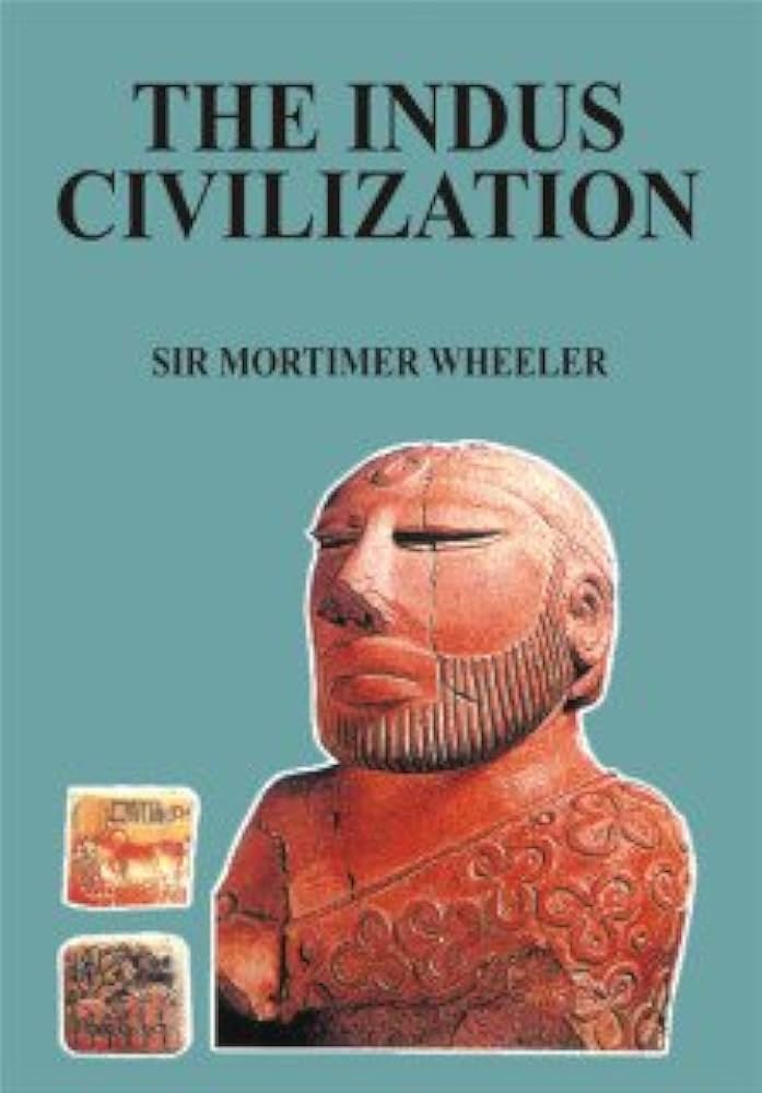 The Indus Civilization By Sir Mortimer Wheeler