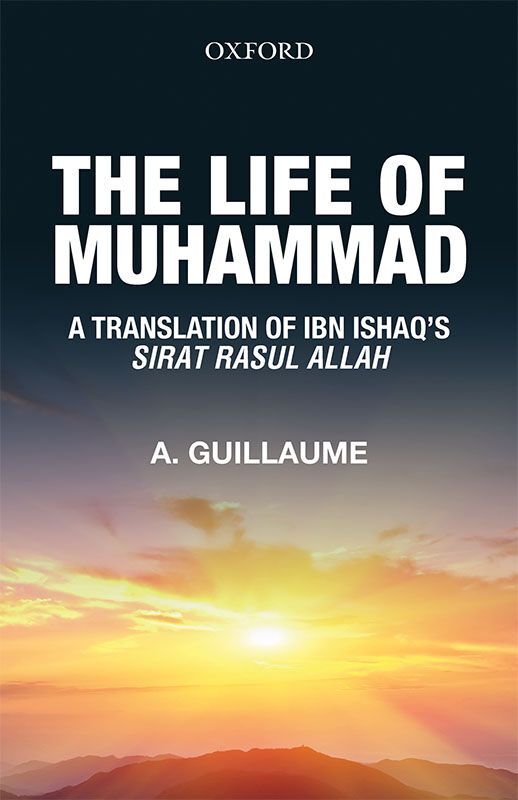 The Life of Muhammad : A Translation of Ibn Ishaq’s Sirat Rasul Allah