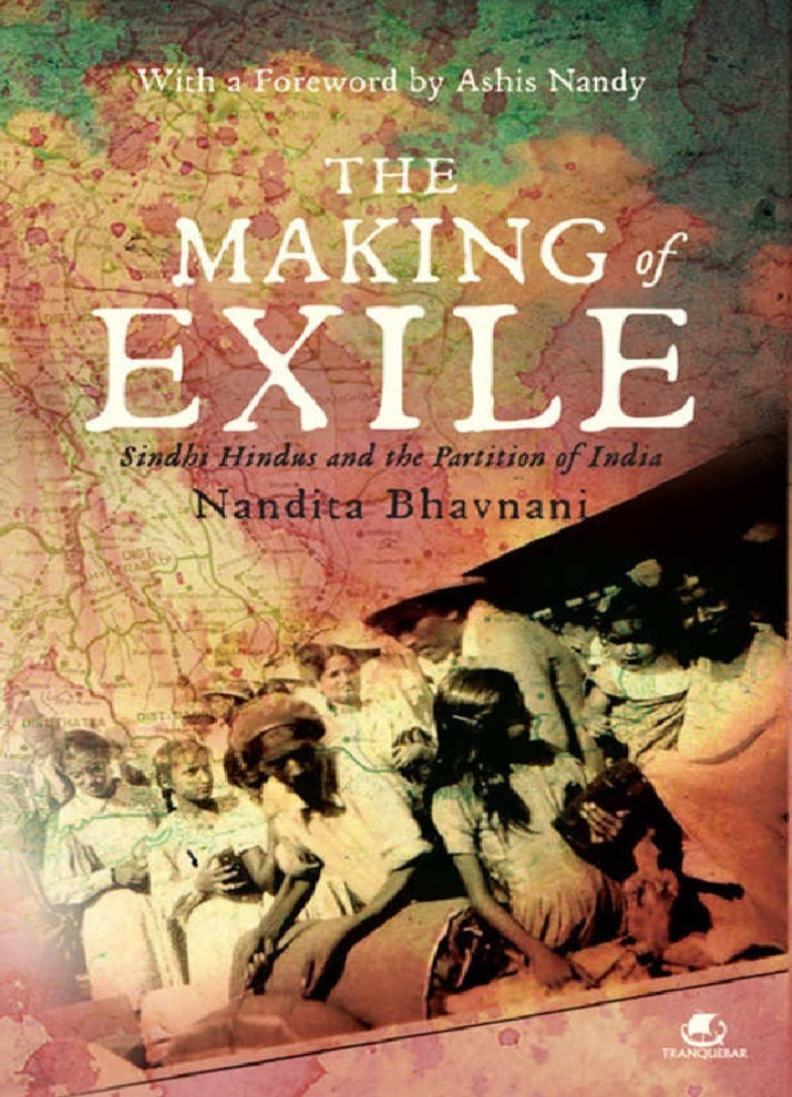 The Making of Exile: Sindhi Hindus and the Partition of India
