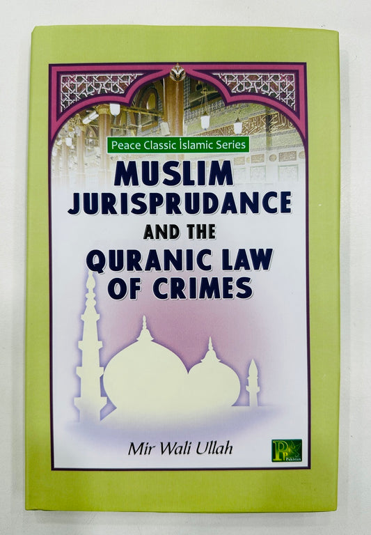 Muslim Jurisprudance And The Quranic Law Of Crimes