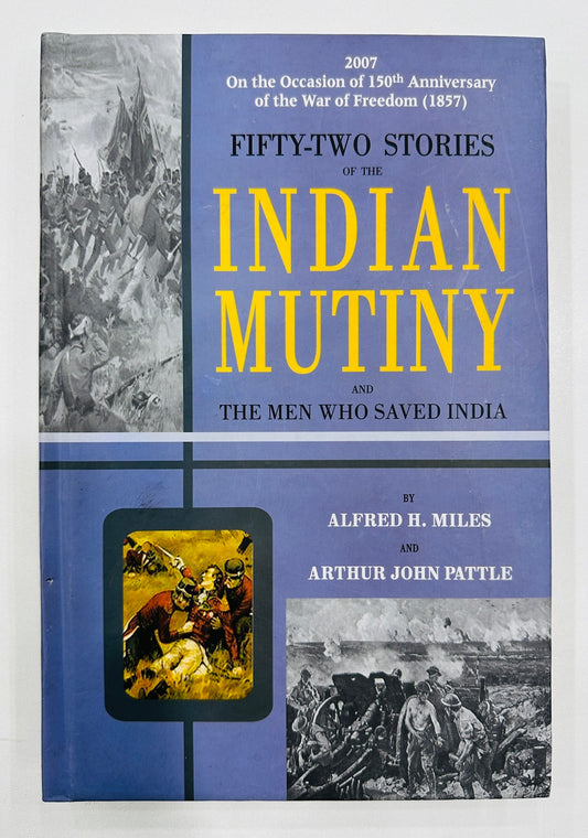 Fifty Two Stories Of The Indian Mutiny And The Men Who Saved India