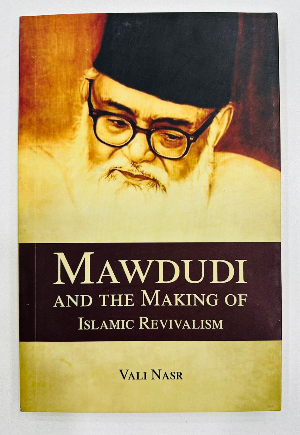 Mawdudi And The Making Of Islamic Revivalism