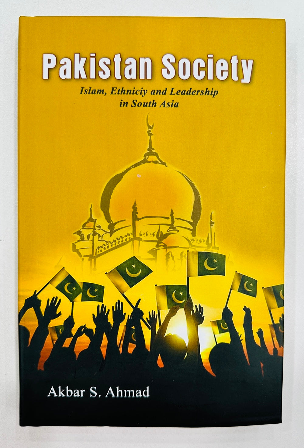 Pakistan Society : Islam, Ethnicity and Leadership in South Asia