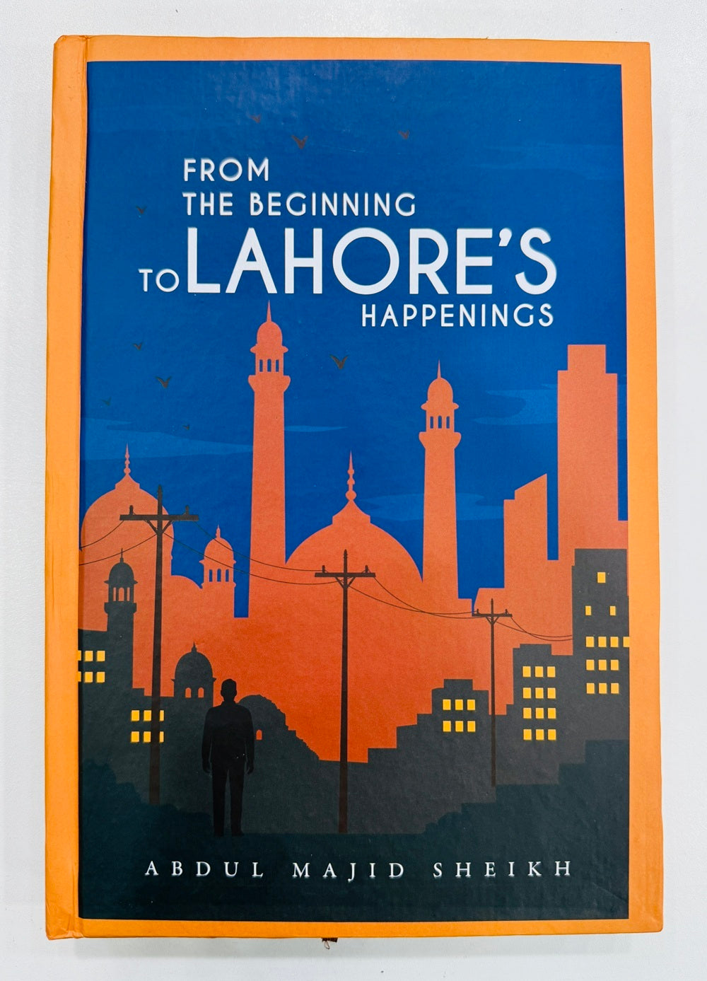 From The Beginning To Lahore's Happenings