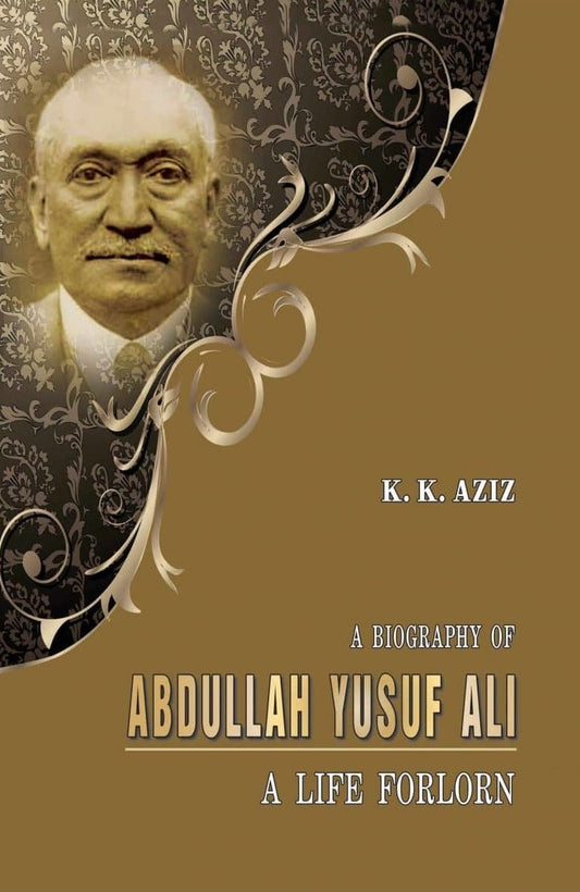 A Biography Of Abdullah Yusuf Ali