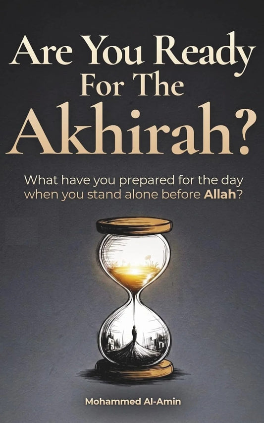 Are You Ready For The Akhirah?
