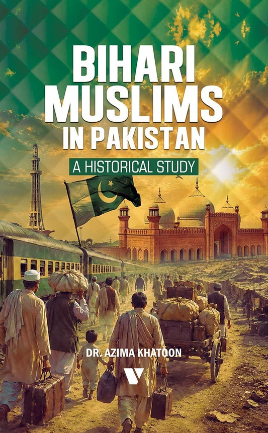 Bihari Muslims In Pakistan: A Historical Study