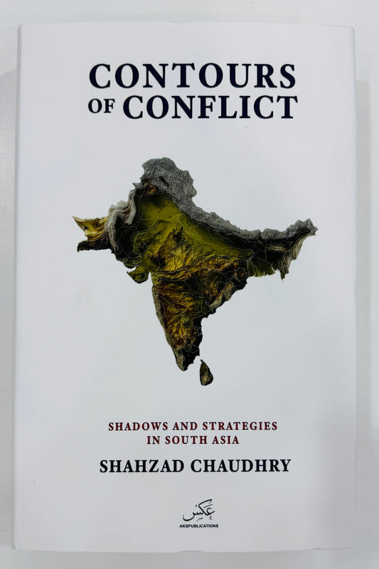Contours Of Conflict: Shadows And Strategies In South Asia