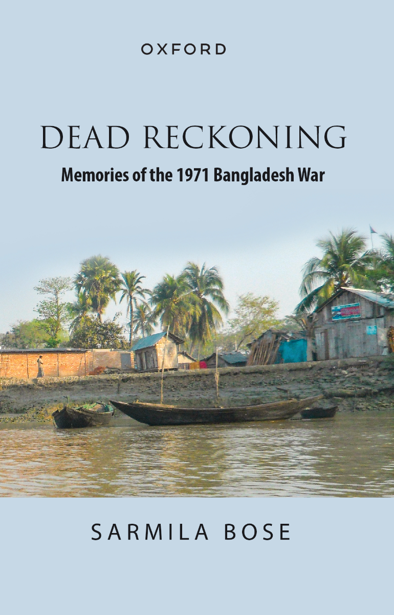 Dead Reckoning: Memories Of The 1971 Bangladesh War