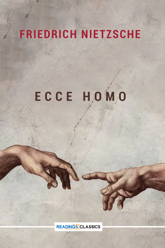 Ecce Homo: How One Becomes What One Is
