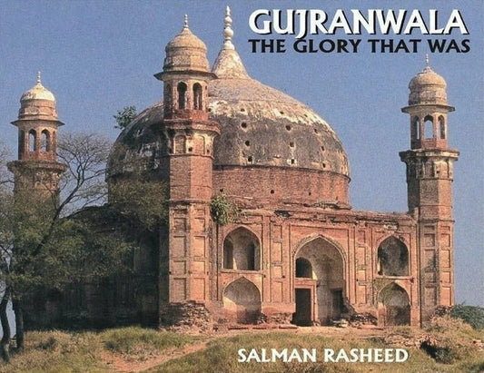 Gujranwala The Glory That Was
