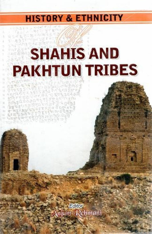 History & Ethnicity Shahis And Pakhtun Tribes