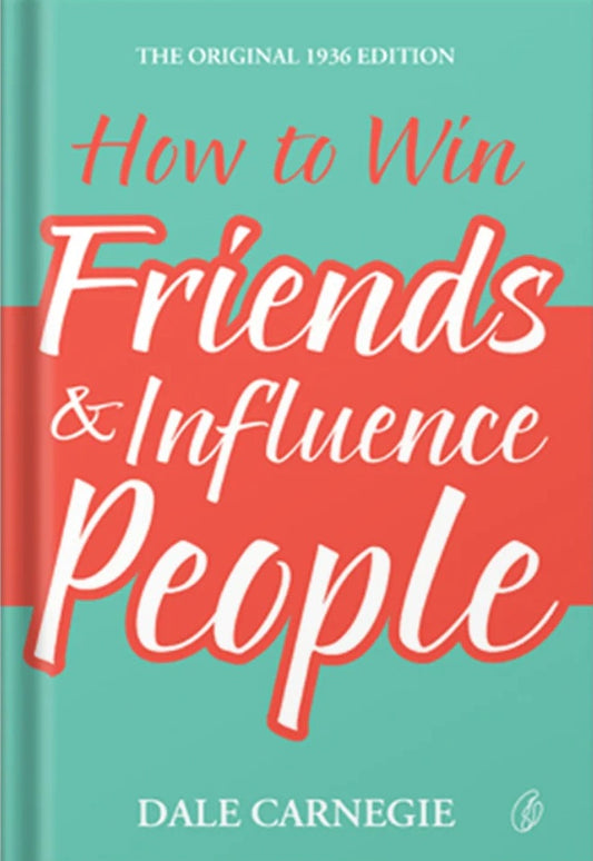 How to Win Friends and Influence People