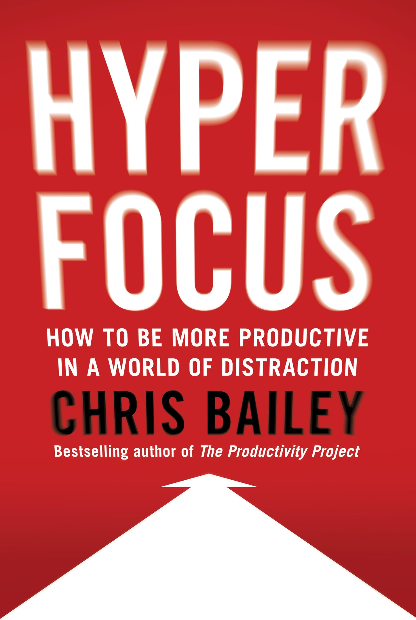 Hyperfocus By Chris Bailey