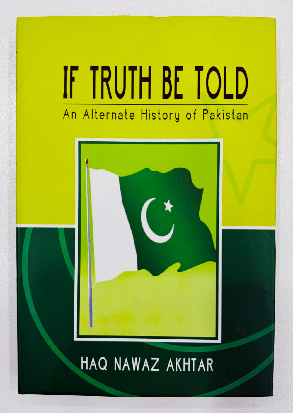 If Truth Be Told : An Alternative History Of Pakistan