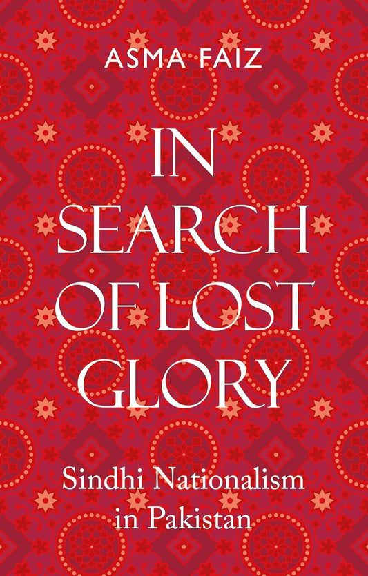 In Search Of Lost Glory: Sindhi Nationalism In Pakistan