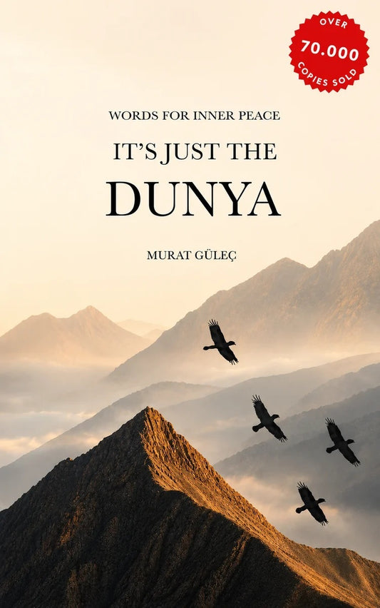 It's Just The Dunya