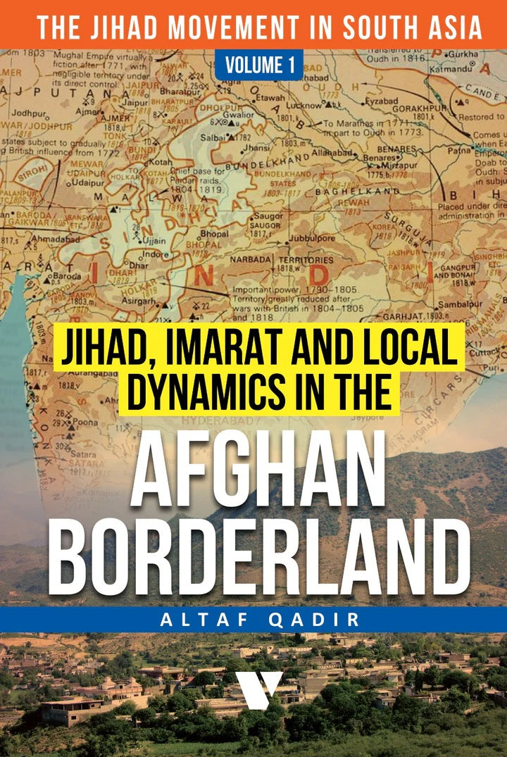 Jihad, Imarat And Local Dynamics In The Afghan Borderland