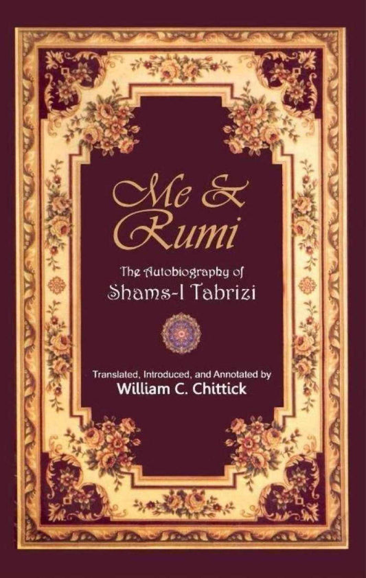 Me & Rumi : The Autobiography of Shams Tabrizi