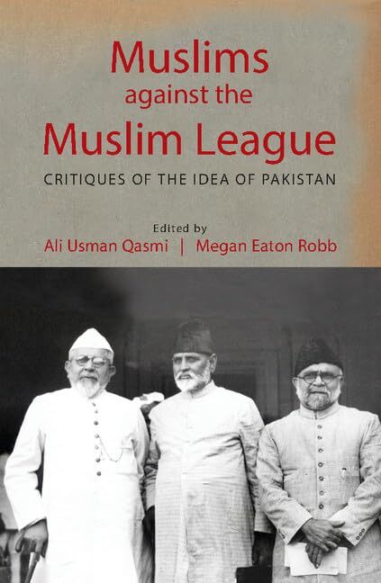 Muslims Against The Muslim League