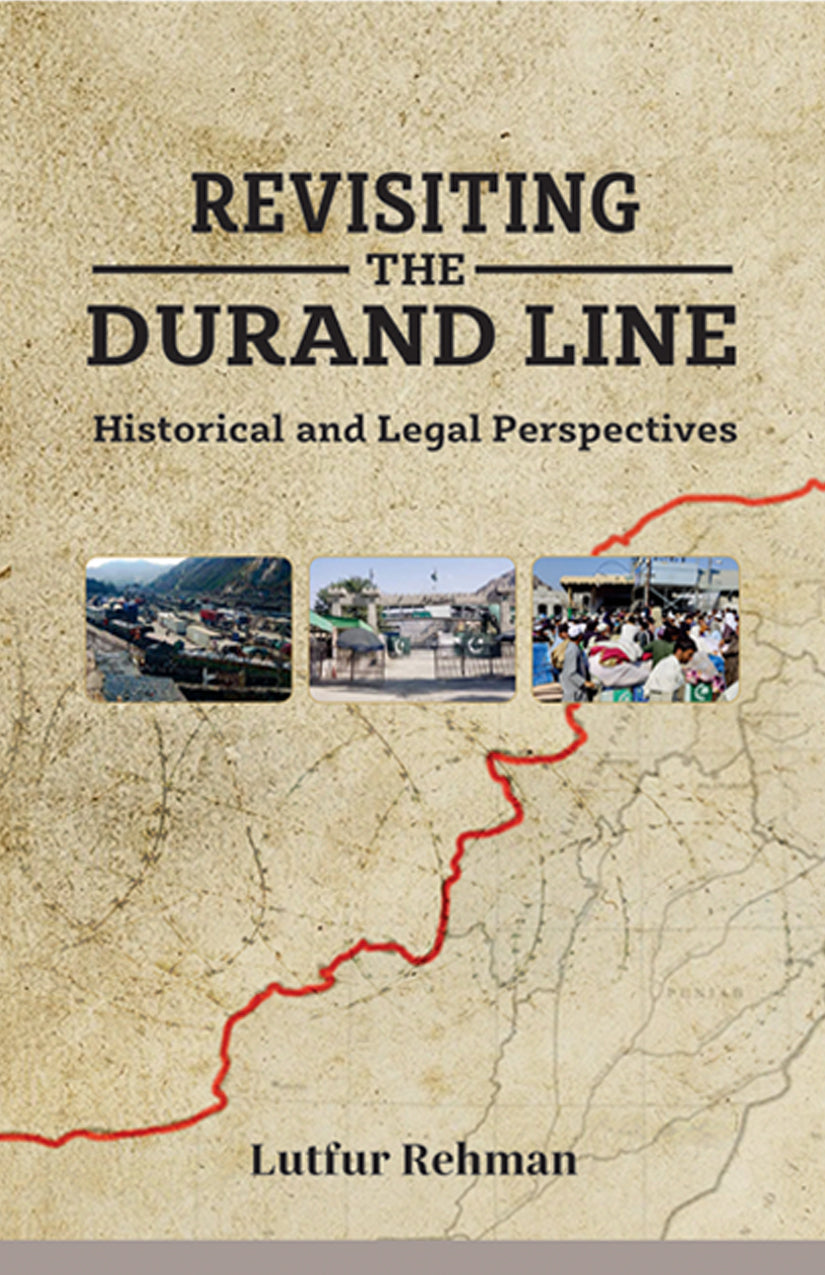 Revisiting The Durand Line: Historical And Legal Perspectives