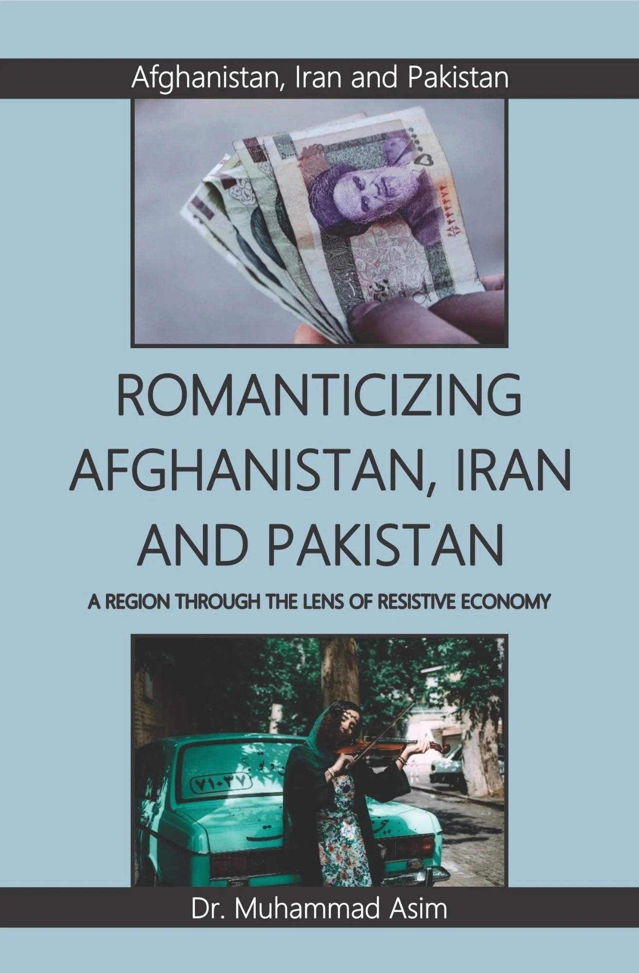 Romanticizing Afghanistan , Iran And Pakistan