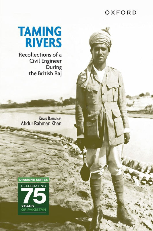 Taming Rivers: Recollections of a Civil Engineer during the British Raj
