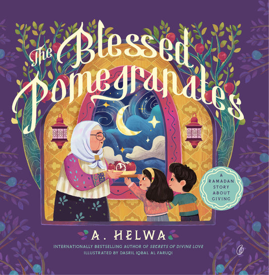 The Blessed Pomegranates: A Ramadan Story about Giving