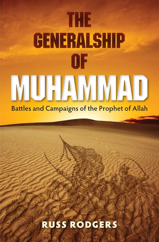 The Generalship Of Muhammad (PBUH)