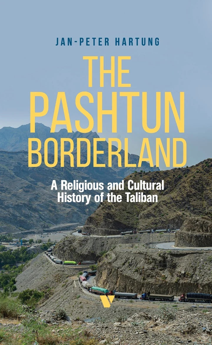 The Pashtun Borderland : A Religious And Cultural History Of The Taliban