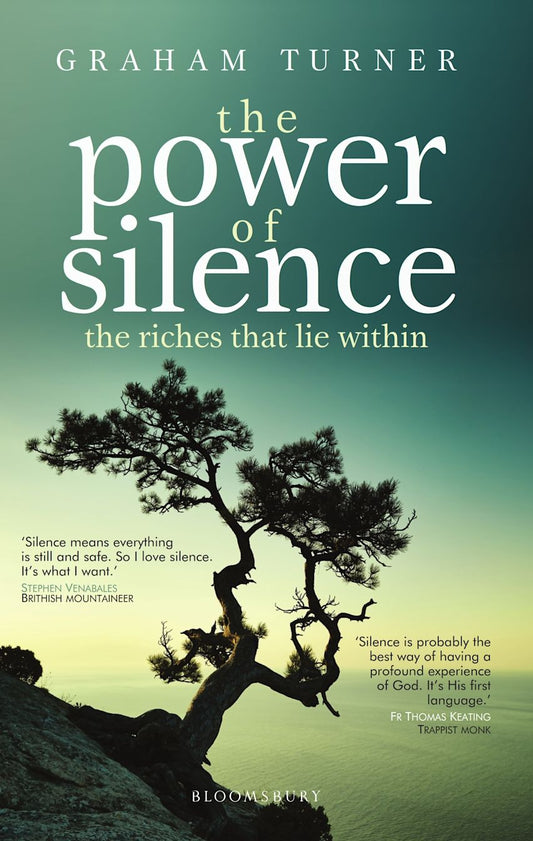 The Power of Silence: The Riches That Lie Within