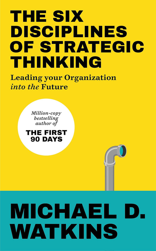 The Six Disciplines Of Strategic Thinking