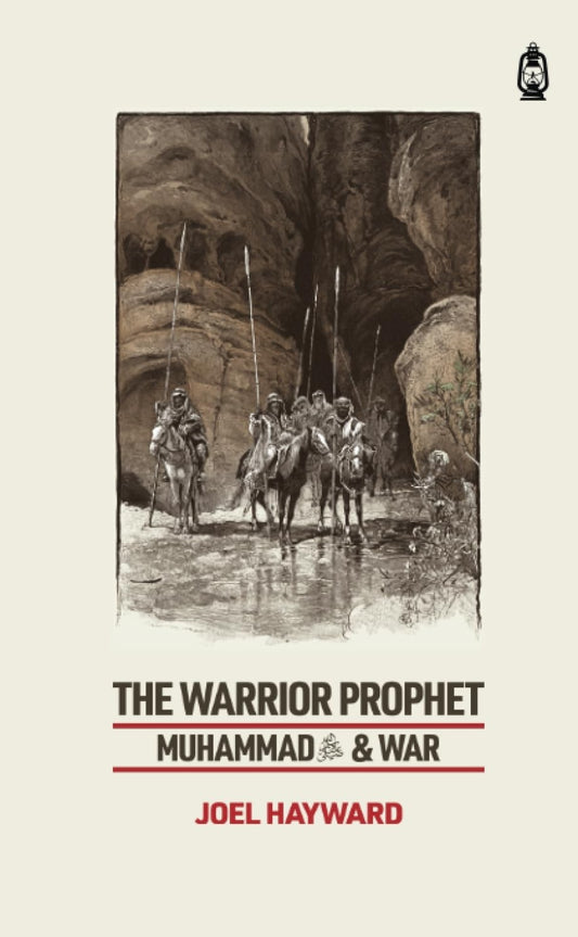 The Warrior Prophet Muhammad ﷺ & War